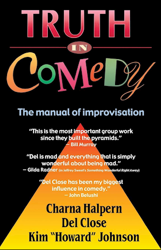 Truth in Comedy - The Manual of Improvisation